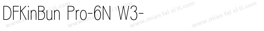 DFKinBun Pro-6N W3字体转换